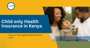 The Top 4 Best Health Insurance for Kids in Kenya